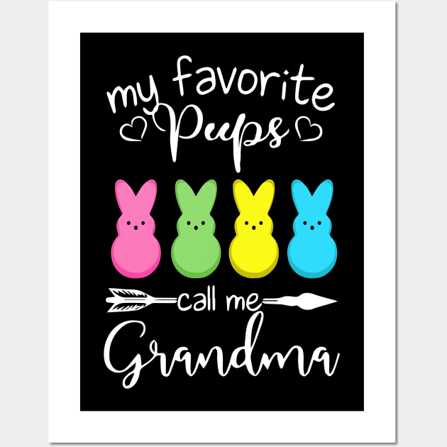 My Favorite Peeps Call Me Grandma Wall Art by ArtedPool